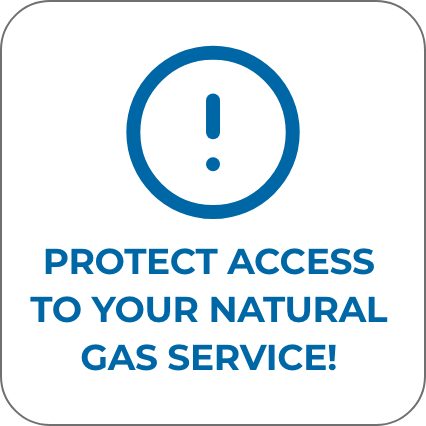 Protect Access to Your Natural Gas